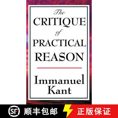 【3-4周达】精装 The Critique of Practical Reason: A Philosophical Examination of Moral Law, Freedom, ... [9781515436812]