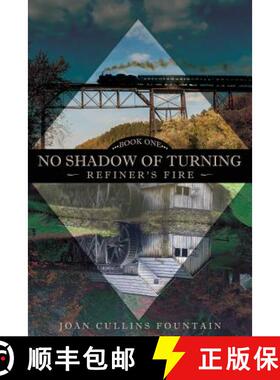 【3-4周达】No Shadow of Turning: Refiner's Fire: Book One [9781545620854]