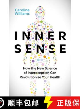【3-4周达】Inner Sense: How the New Science of Interoception Can Revolutionize Your Health [9781778403026]
