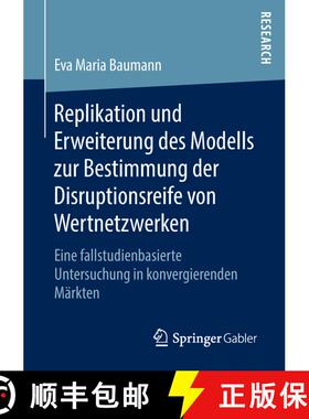 【3-4周达】Replikation und Erweiterung des Modells zur Bestimmung der Disruptionsreife von Wertnetzwe... [9783658204785]