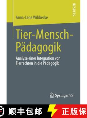 【3-4周达】Tier-Mensch-Pädagogik: Analyse einer Integration von Tierrechten in die Pädagogik [9783658005818]