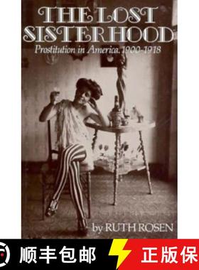 预订 The Lost Sisterhood: Prostitution in America, 1900-1918 [9780801826658]