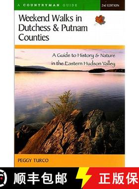 预订 Weekend Walks in Dutchess and Putnam Counties: A Guide to History & Nature in the Eastern Hudson... [9780881506235]