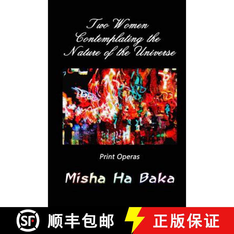 预订 Two Women Contemplating the Nature of the Universe: Print Operas [9780998794129]