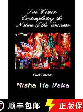 预订 Two Women Contemplating the Nature of the Universe: Print Operas [9780998794129]