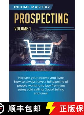 预订 Prospecting: Increase Your Income and Learn How to Always Have a Full Pipeline of People Wanting... [9781647772956]