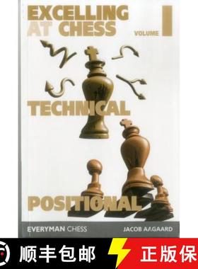 【3-4周达】Excelling at Chess Volume 1: Technical and Positional Chess [9781781944462]