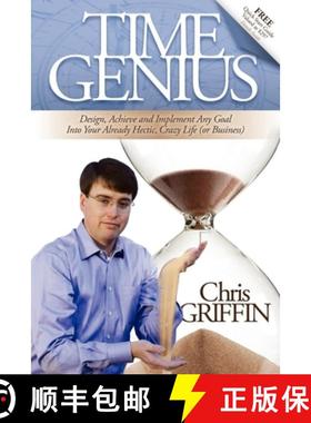 【3-4周达】Time Genius : Design, Achieve and Implement Any Goal Into Your Already Hectic , Crazy Life... [9780982379370]