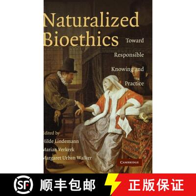 【3-4周达】精装 Naturalized Bioethics: Toward Responsible Knowing and Practice [9780521895248]