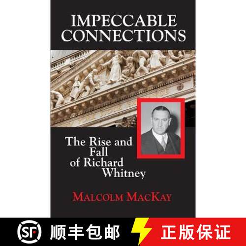 【3-4周达】Impeccable Connections: The Rise and Fall of Richard Whitney [9781883283629]