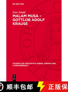预订 Malam Musa - Gottlob Adolf Krause: 1850-1938. Forscher, Wissenschaftler, Humanist. Leben Und Leb... [9783112710289]