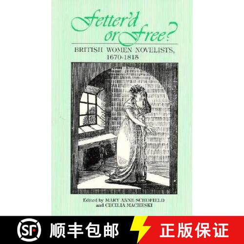 【3-4周达】Fetter`d or Free? – British Women Novelists, 1670–1815 [9780821408681]