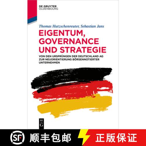 【3-4周达】Eigentum, Governance und Strategie – Von den Ursprüngen der Deutschland AG zur Neuorient... [9783110739244]