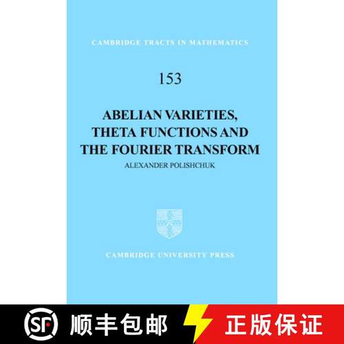 【3-4周达】Abelian Varieties, Theta Functions and the Fourier Transform: - Abelian Varieties, Theta F... [9780521808040]