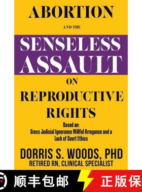 【3-4周达】Abortion and the Senseless Assault on Reproductive Rights [9781961119604]