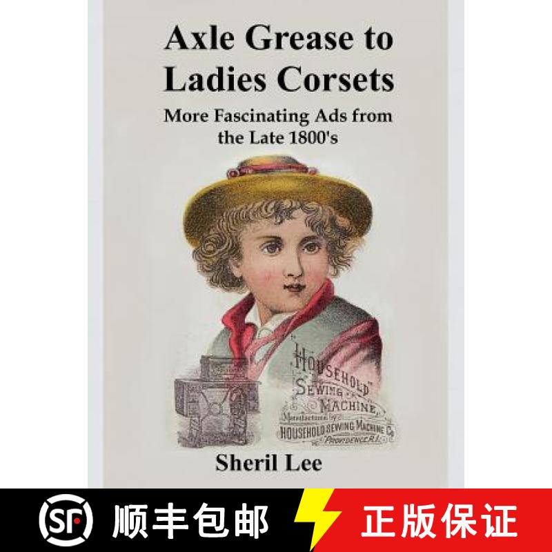 【3-4周达】Axle Grease to Ladies Corsets - More Fascinating Ads  from the Late 1800's [9780359629121]