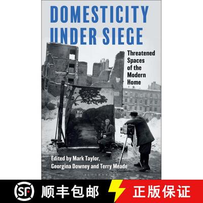【3-4周达】Domesticity Under Siege: Threatened Spaces of the Modern Home [9781350166110]