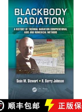 【3-4周达】Blackbody Radiation: A History of Thermal Radiation Computational AIDS and Numerical Methods [9781482263121]