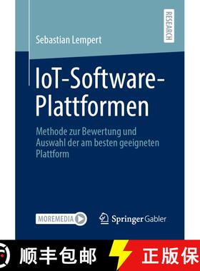 【3-4周达】IoT-Software-Plattformen : Methode zur Bewertung und Auswahl der am besten geeigneten Plat... [9783658351267]