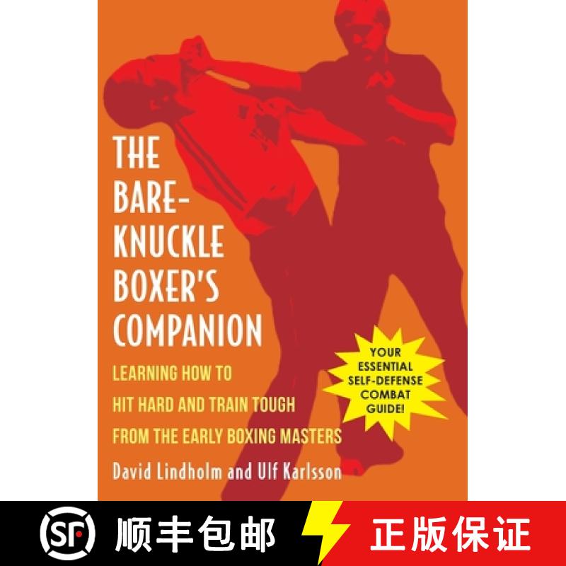 预订 Bare-Knuckle Boxer's Companion: Learning How to Hit Hard and Train Tough from the Early Boxing M... [9781648370984]