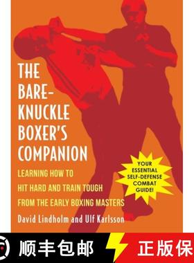 预订 Bare-Knuckle Boxer's Companion: Learning How to Hit Hard and Train Tough from the Early Boxing M... [9781648370984]