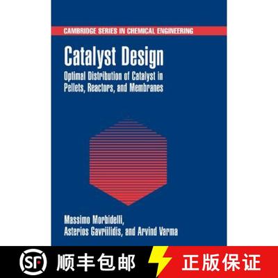 【3-4周达】Catalyst Design: Optimal Distribution of Catalyst in Pellets, Reactors, and Membranes - Ca... [9780521660594]