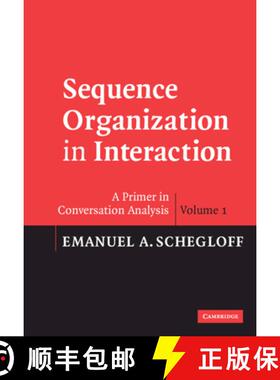 【3-4周达】Sequence Organization in Interaction: Volume 1: A Primer in Conversation Analysis [9780521825726]