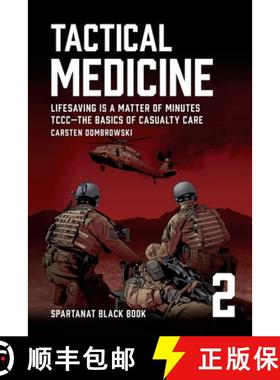 【3-4周达】Tactical Medicine : Lifesaving Is a Matter of Minutes. TCCC-The Basics of Casualty Care [9783903526051]