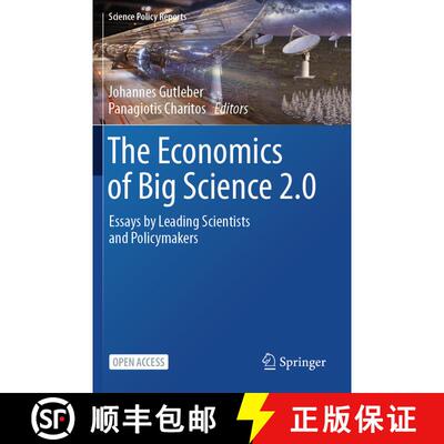 【3-4周达】The Economics of Big Science 2.0: Essays by Leading Scientists and Policymakers [9783031609336]
