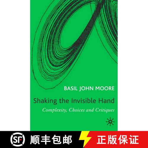 【3-4周达】精装 Shaking the Invisible Hand: Complexity, Endogenous Money and Exogenous Interest Rates [9781403999467]