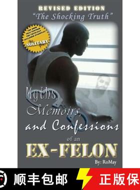 预订 Myths, Memoirs and Confessions of an Ex-Felon [9780615334035]