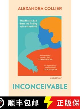 【3-4周达】Inconceivable: Heartbreak, Bad Dates and Finding Solo Motherhood [9780733648250]