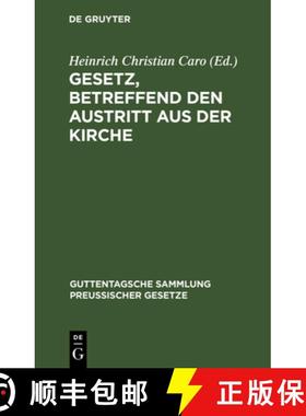 【3-4周达】Gesetz, Betreffend Den Austritt Aus Der Kirche: Vom 14. Mai 1873. Textausgabe Mit Einleitu... [9783111157757]