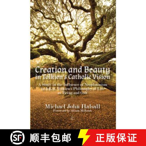 【3-4周达】Creation and Beauty in Tolkien's Catholic Vision: A Study in the Influence of Neoplatonism... [9780718895525]