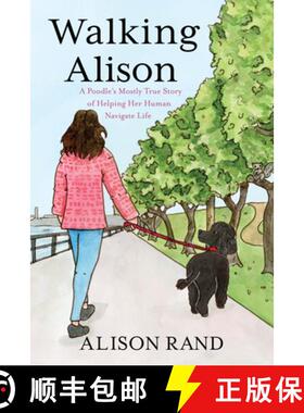 【3-4周达】Walking Alison: A Poodle's Mostly True Story of Helping Her Human Navigate Life [9781637558201]
