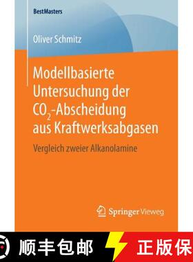 【3-4周达】Modellbasierte Untersuchung der CO2-Abscheidung aus Kraftwerksabgasen : Vergleich zweier A... [9783658124472]