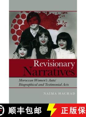 【3-4周达】Revisionary Narratives: Moroccan Women's Auto/Biographical and Testimonial Acts [9781802077438]