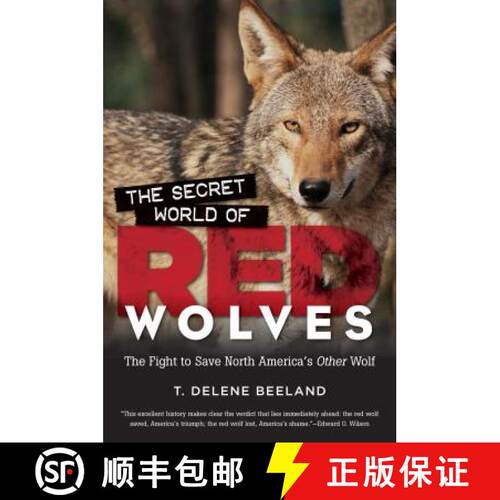 【3-4周达】The Secret World of Red Wolves: The Fight to Save North America's Other Wolf [9781469626543]
