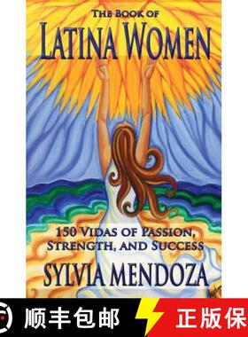 预订 The Book of Latina Women: 150 Vidas of Passion, Strength, and Success [9780988523203]