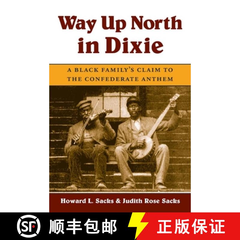 【3-4周达】Way Up North in Dixie: A Black Family's Claim to the Confederate Anthem [9780252071607]