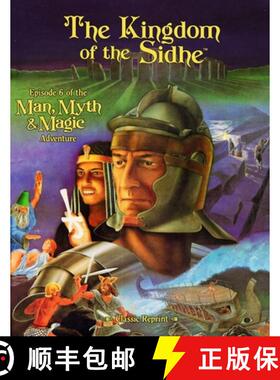 【3-4周达】The Kingdom of the Sidhe (Classic Reprint): Episode 6 of the Man, Myth & Magic Adventure [9781938270253]