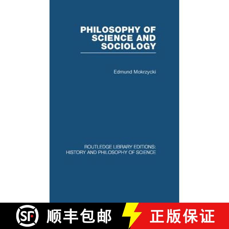 【3-4周达】Philosophy of Science and Sociology: From the Methodological Doctrine to Research Practice [9780415849920]