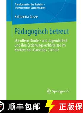 【3-4周达】Pädagogisch Betreut: Die Offene Kinder‐ Und Jugendarbeit Und Ihre Erziehungsverhäl... [9783658290764]