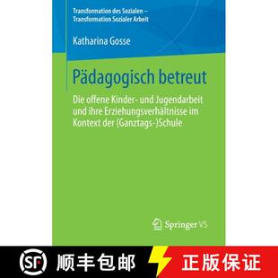 【3-4周达】Pädagogisch Betreut: Die Offene Kinder‐ Und Jugendarbeit Und Ihre Erziehungsverhäl... [9783658290764]