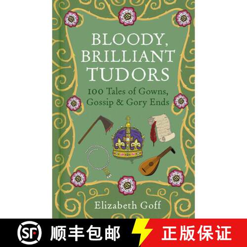 【3-4周达】精装 Bloody, Brilliant Tudors: 100 Tales of Gowns, Gossip and Gory Ends [9781837050253]