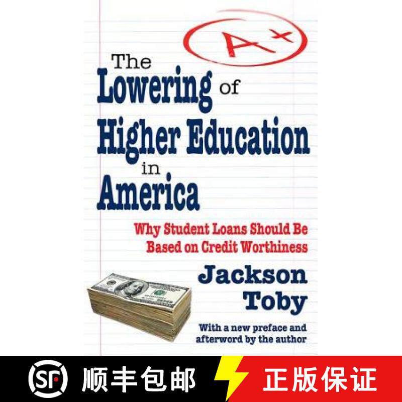 【3-4周达】The Lowering of Higher Education in America: Why Student Loans Should Be Based on Credit W... [9781412846240]