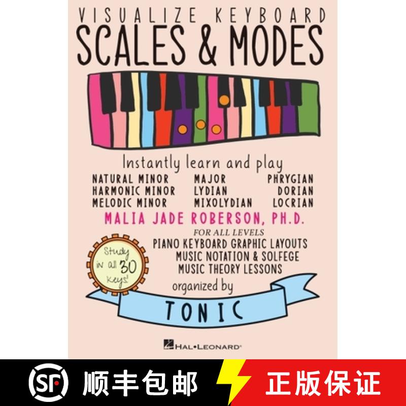 预订 Visualize Keyboard Scales & Modes: Instantly Learn and Play, Designed for All Musicians: Instant... [9781540087881]