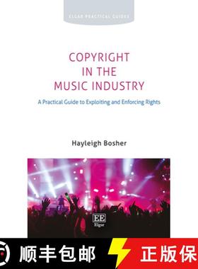 【3-4周达】Copyright in the Music Industry: A Practical Guide to Exploiting and Enforcing Rights [9781839101281]