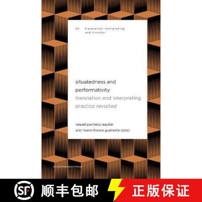 【3-4周达】Situatedness and Performativity : Translation and Interpreting Practice Revisited [9789462702752]