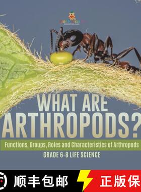 【3-4周达】精装 What are Arthropods? Functions, Groups, Roles and Characteristics of Arthropods | Gra... [9781541998629]